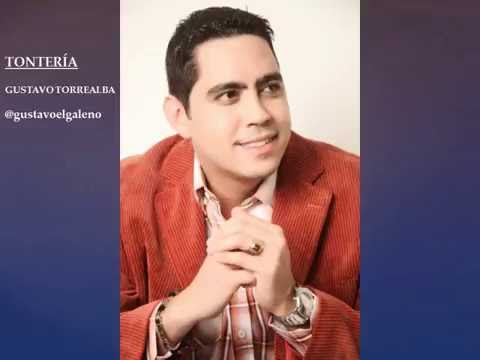 TONTERIA  Gustavo Torrealba @gustavoelgaleno