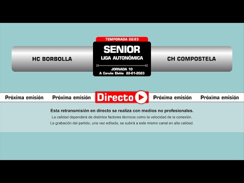 🎥​ HC Borbolla - CH Compostela [Campeonato autonómico senior masculino | J10]