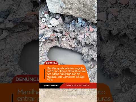 Manilha quebrada faz esgoto entrar por baixo das estruturas das casas, em Camocim de São Félix