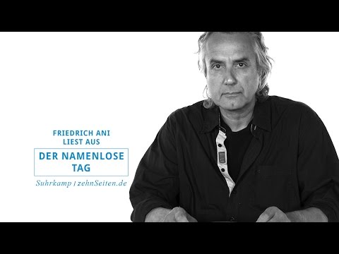 Friedrich Ani liest aus »Der namenlose Tag«