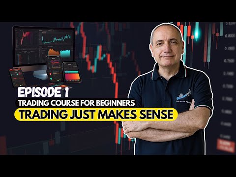 Why Trading Just Makes Sense | Beginner Trading Course (1 of 6)