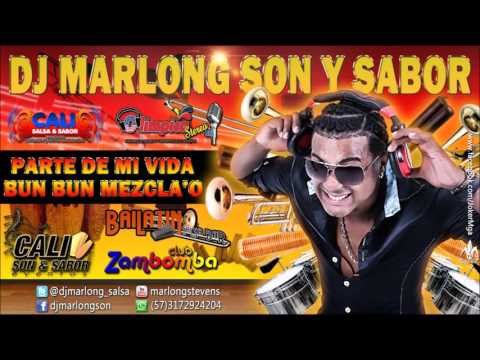 Parte de mi Vida - Bum Bum Mezcla'o - DJ Marlong Son y Sabor