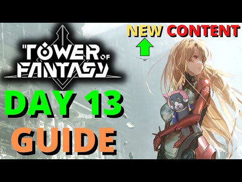 Tower Of Fantasy Ultimate Day 13 Guide New Content Zone SSR Tips & Tricks!