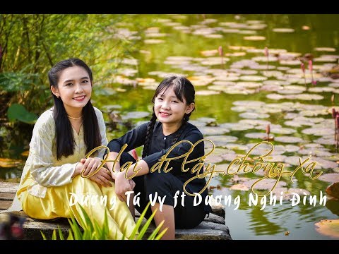 Hai đi lấy chồng xa - Dương Nghi Đình