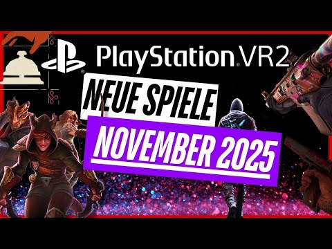 PS VR2 Highlights im November 2025: Alle Neuen Games & Releases! (PlayStation VR2 Spiele Vorschau)