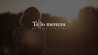 Te lo mereces