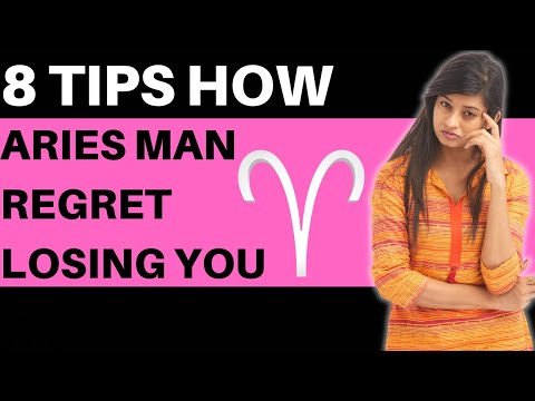 8 Tips on How To Make an Aries Man Regret Losing You