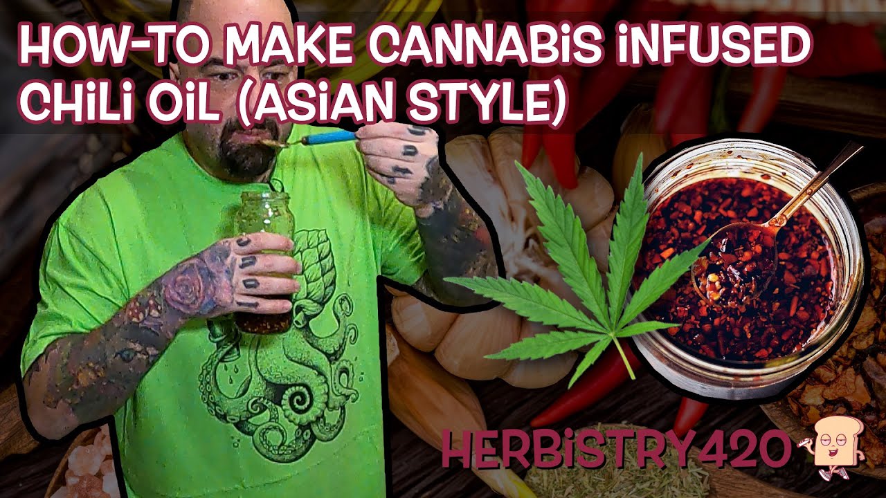Cannabis Infused Chili Oil Recipe: 6-Spice Asian Style