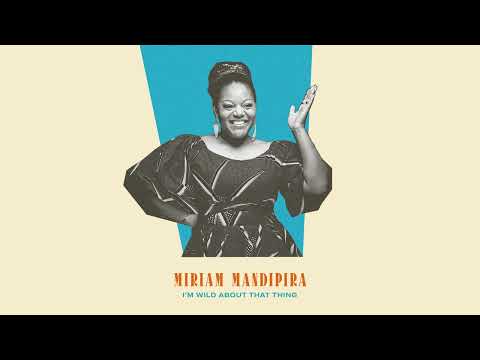 Miriam Mandipira - I'm Wild About That Thing (Official Audio)