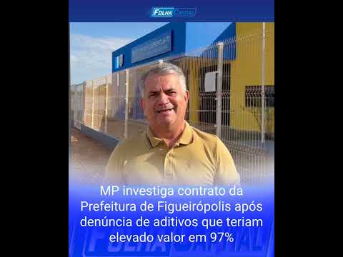 MP investiga contrato da Prefeitura de Figueirópolis após denúncia de aditivos que teriam elevado va