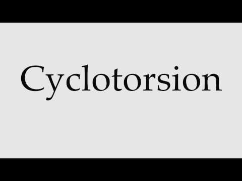 How to Pronounce Cyclotorsion