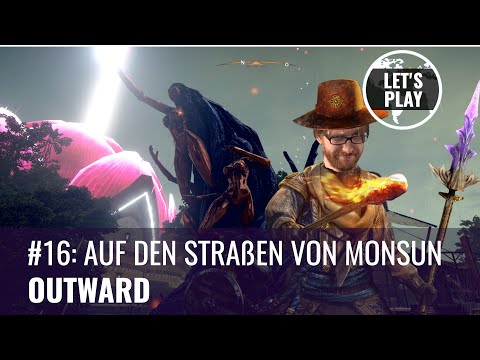 Outward Letsplay #16: Auf den Straßen von Monsun (German)