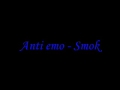 Anti Emo - Smok 