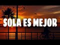 Karol G, Yandar & Yostin - Sola Es Mejor (Jer/Lyrics)