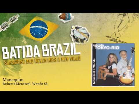 Roberto Menescal, Wanda Sá - Manequim