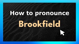 How to pronounce Brookfield