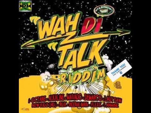 Wah Di Talk Riddim Mix (Full) Lanmine, Demarco, Flexx, Alkaline, I-Octane, Mavado x Drop Di Riddim