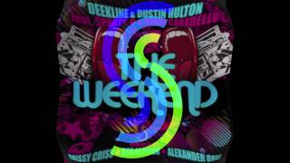 Deekline & Dustin Hulton - The Weekend feat Sporty-O & Nikki Carabello (Alexander Orue Remix)