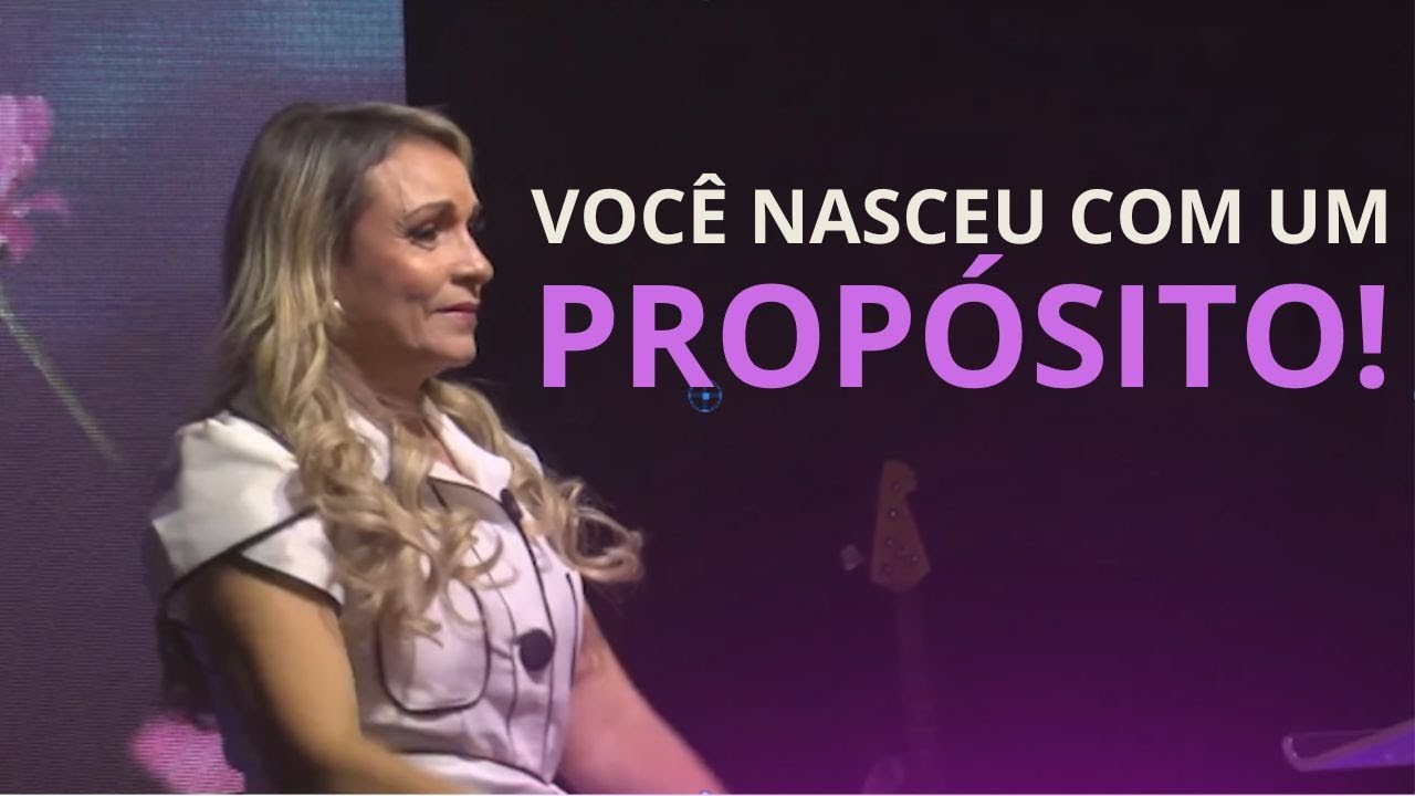 Você nasceu com um PROPÓSITO! Rossana Lira