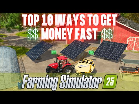 TOP 10 WAYS TO MAKE MONEY FAST - Farming Simulator 25