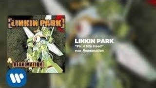 Plc.4 Mie Haed - Linkin Park (Reanimation)