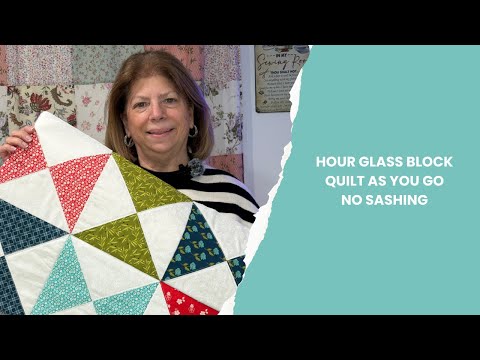 Hour Glass   Quilt As You Go   No Sashing