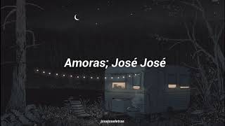 Amoras - José José (Letra)