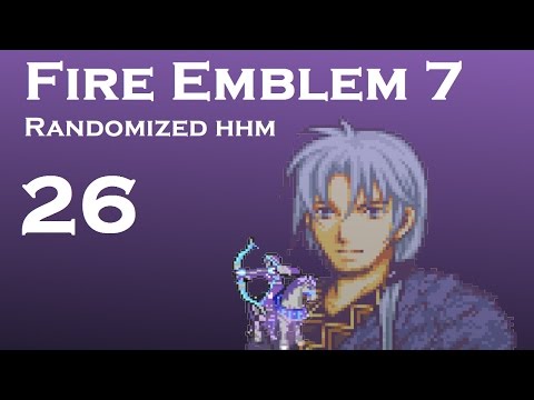 Fire Emblem 7 Randomized HHM; Part 26: RNG MADNESS CONTINUED