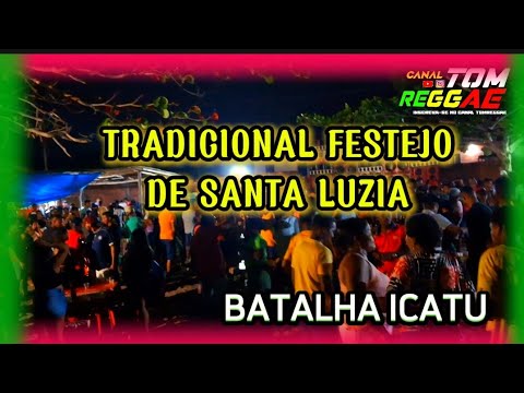 TRADICIONAL FESTEJO DE SANTA LUZIA || EM BATALHA ICATU.