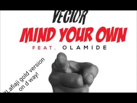 Vector – Mind Your Own Ft. Olamide
