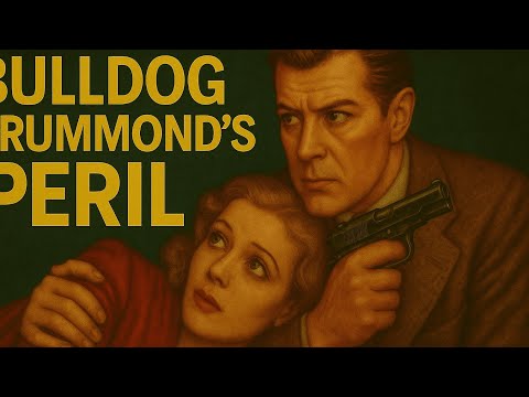 Bulldog Drummonds Peril | 1938 | Full Movie | Public Domain