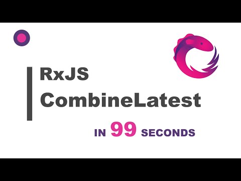 RxJS: combineLatest() in 99 Seconds
