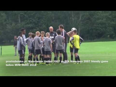 prostozboiska pl: Manchester United 2007 vs FFA Warszawa 2007 part 1 friendly game MINI EURO 2018