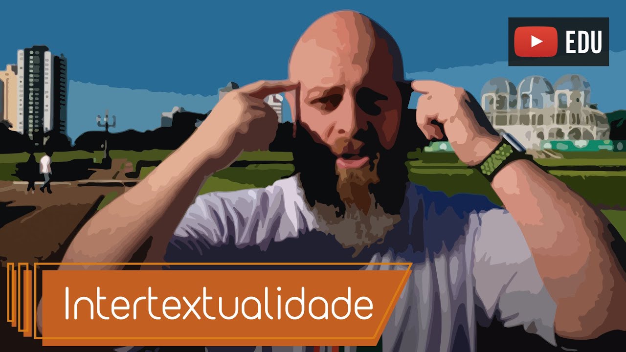 Intertextualidade Como Base de Formação do Pensamento Crítico [Prof. Noslen]
