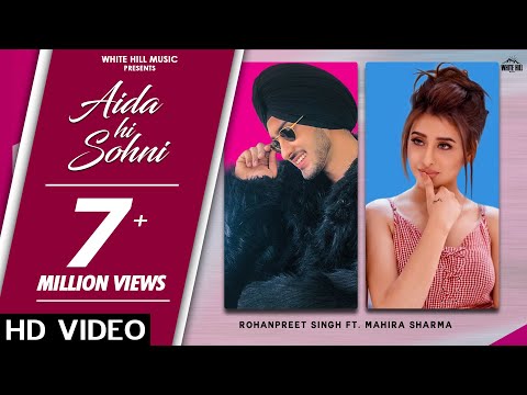 Aida Hi Sohni (Full Song) | Rohanpreet Singh ft. Mahira Sharma | White Hill Music