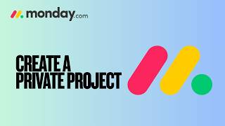 How to Create a Private Project in Monday.com | Quick Tutorial 2026