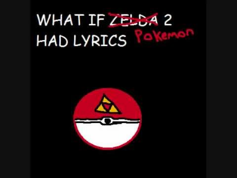 zelda 2 with lyrics but with pokemon