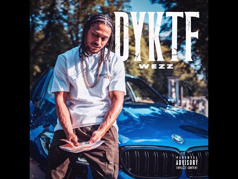 WEZZ - DYKTF (Official Video)