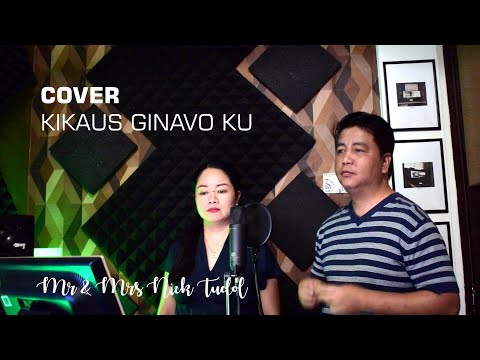 KIKAUS GINAVO KU (Covered by Mr&Mrs Nick Tudol) [Original song by Jovita Chin]