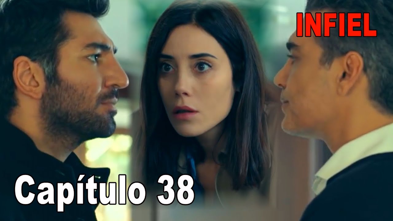 Infiel Capítulo 38 Español - Infiel Serie Turca En Español Latino