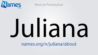 How to Pronounce Juliana