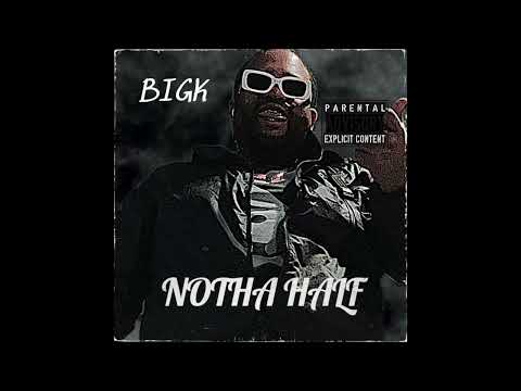 Notha-Half BigK