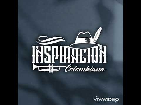 LA INSPIRACION COLOMBIANA - llegaron llegaron
