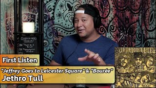 Jethro Tull- Jeffrey Goes to Leicester Square &amp; Bourée (First Listen)