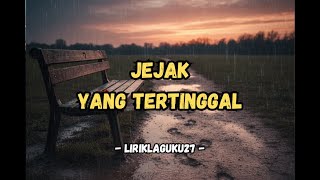 Download lagu Jejak yang Tertinggal -  Lirik Video #liriklaguku27 mp3