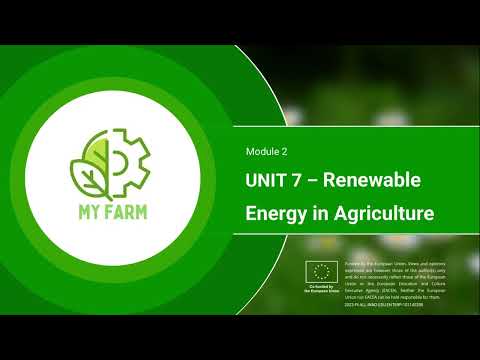 My Farm_Module 2, Unit 7: Renewable Energy  in Agriculture - Part 1 - Introduction