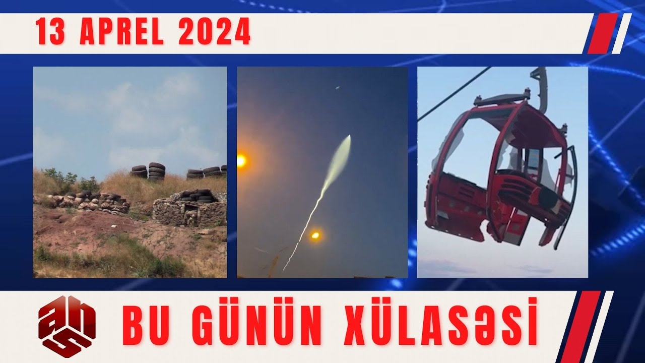 13.04.2024 ANS TV-nin videoxülasəsi I