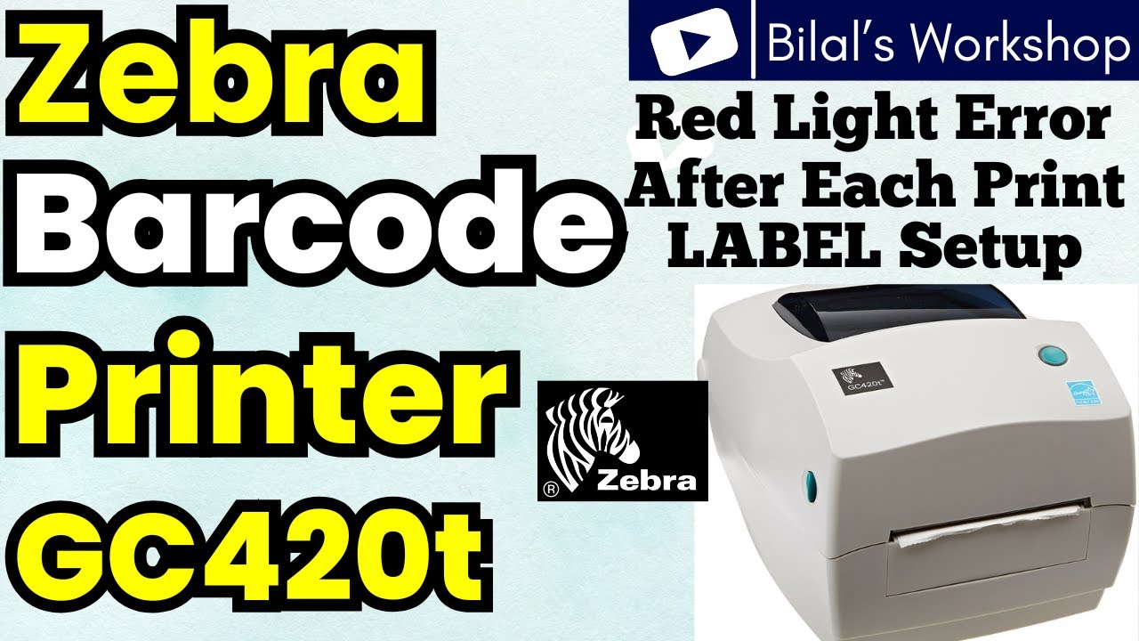 Zebra GC420t Printer Settings, Red Light Error, Label Setup, Complete Guide