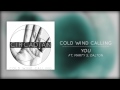 Cold Wind Calling - "You" ft. Marty S. Dalton 