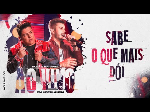 Rudã e Raphael - Sabe O Que Mais Dói (Vídeo Oficial)